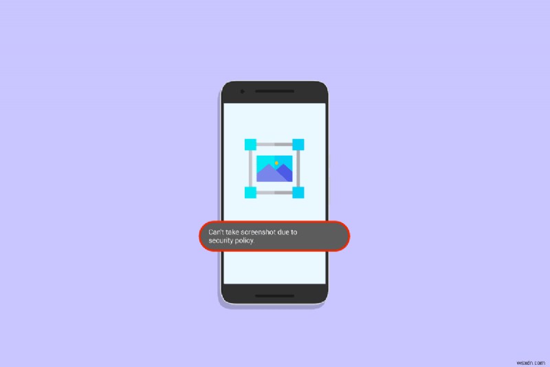 How to Resolve ‘Cannot Take Screenshot’ Errors Caused by Security Policies