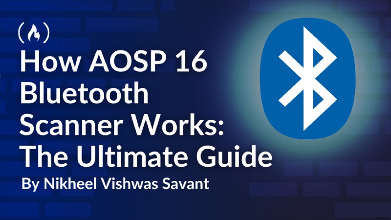 AOSP 16 Bluetooth Scanner Explained: A Complete Technical Guide