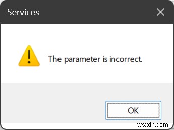 Fixing the  Parameter Is Incorrect  Error When Modifying Windows Services