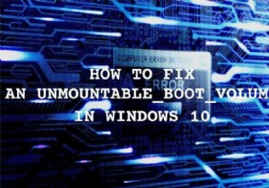 How To Fix an Unmountable Boot Volume in Windows 10