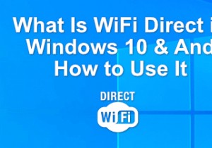 What Is WiFi Direct in Windows 10 (And How to Use It)