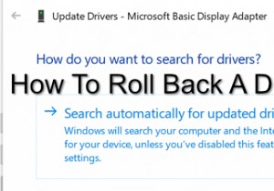 How To Roll Back A Driver In Windows 10