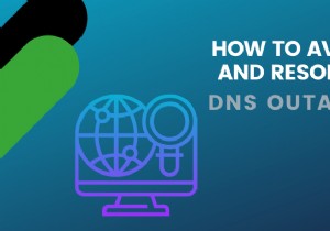 How to Avoid and Resolve DNS Outages
