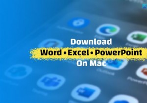 How to download Microsoft Word, Excel, PowerPoint on Mac