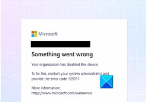 Your organization has disabled this device (error 135011) – Microsoft Teams error