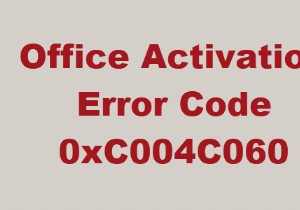 Fix Office Activation error 0xc004c060