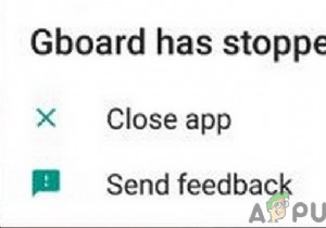 How to Fix ‘Unfortunately Gboard has stopped’ Error on Android