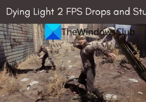 Dying Light 2 FPS Drops and Stuttering on Windows PC