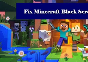 Fix Minecraft Black Screen glitch on startup in Windows 11/10