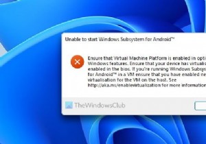 Unable to start Windows Subsystem for Android on Windows 11