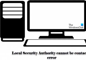 Local Security Authority cannot be contacted in Windows 11/10