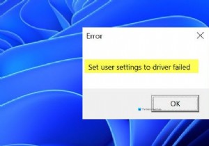 How to solve Set user settings to driver failed error in Windows 11/10