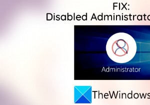 Administrator Account has been disabled on Windows 11/10
