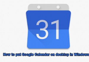 How to Put Google Calendar on Desktop in Windows 10?