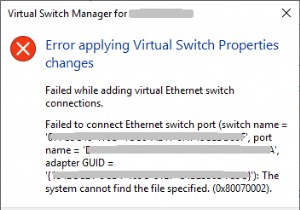 Fix: Can’t create Hyper-V 2019 Virtual Switch (Error 0x80070002)