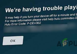 [FIXED] Hulu Error Code P-Dev302