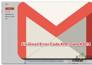 How to Fix Gmail Error Code #2013 and #2014