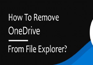 How to Remove OneDrive From File Explorer in Windows 10?