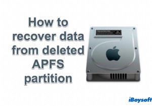 Recover Deleted APFS Partitions on Mac: Step‑by‑Step Guide with iBoysoft Data Recovery