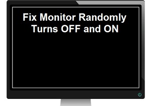 Resolve a Monitor That Randomly Turns OFF and ON