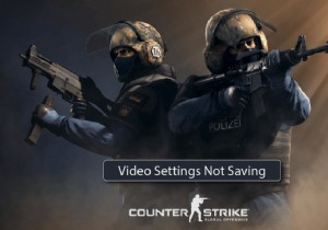 Resolve CS:GO Video Settings Not Saving Issue Quickly