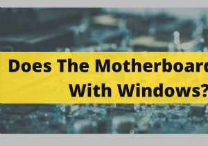 Is Windows Pre‑Installed on New Motherboards? 2022 Update